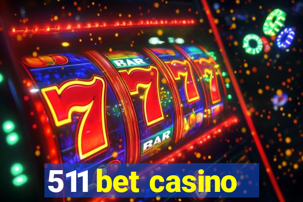 511 bet casino